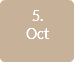 5. Oct